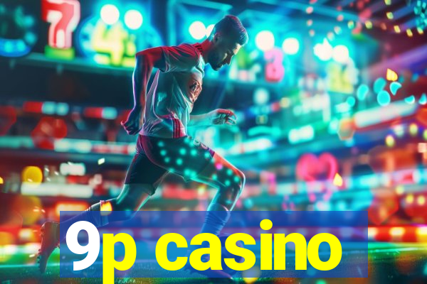 9p casino